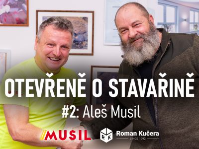 Otevřeně o stavařině #2: Aleš Musil